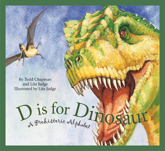 D is for Dinosaur, A Prehistoric Alphabet